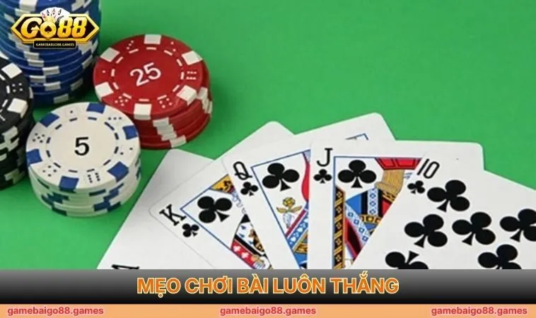 Mẹo chơi bài luôn thắng